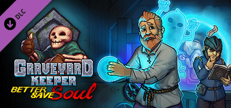 Better Save Soul - Graveyard Keeper DLC
